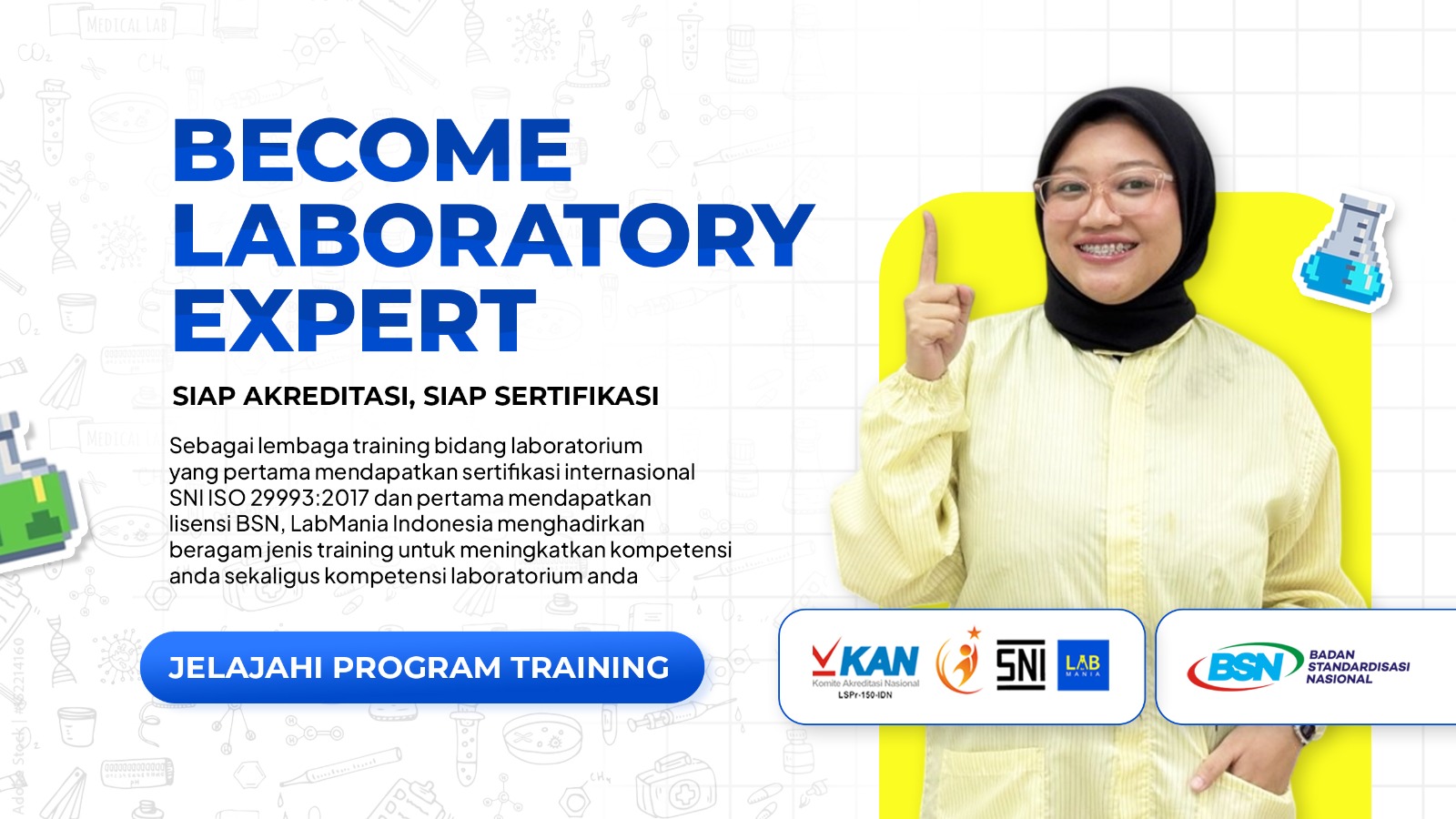 Become Laboratory Expert — Siap Akreditasi, Siap Sertifikasi. Labmania Indonesia menghadirkan beragam jenis training untuk meningkatkan kompetensi laboratorium Anda.